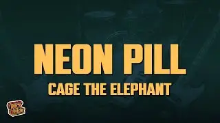 Cage The Elephant - Neon Pill (Lyrics)