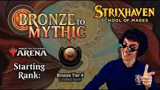🥉 MTG Arena: Bronze To Mythic (Limited: Strixhaven Draft) - Episode 1 - Starting Rank: Bronze 4