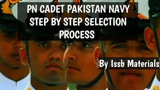 PN Cadet Pakistan Navy Step By Step Selection Process and Requirement via Issb Materials