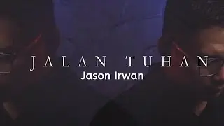 Jalan Tuhan - Jason Irwan