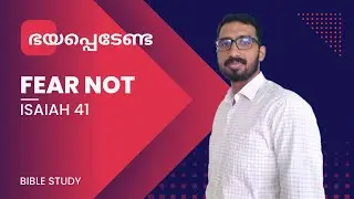 24. Bible Study Isaiah 41 | Fear Not, for I am with you | Basil George