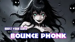 🔥BOUNCE PHONK MIX ⚡ BOOST YOUR AURA | Dark Phonk Energy | PHONK CRYSTAL