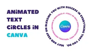 How to create animated text circles in Canva