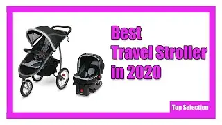 ✅ 5 Best Travel Stroller in 2020