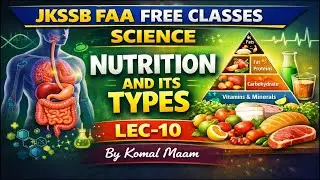 Lec-10 || Nutrition and it's types || Science|| JKSSB FAA 2026#faa #faa2026 