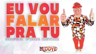 EU VOU FALAR PRA TU (Brega Funk Remix) Tiririca ft. DJ Eddye