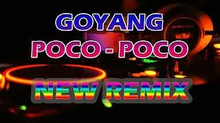 Music DJ   GOYANG POCO POCO TERBARU New REMIX For 2019