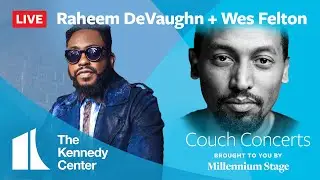Couch Concert - National Spotlight: Raheem DeVaughn and Wes Felton