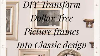 Diy Transform Dollar Tree picture frames into Classic Design Frames!