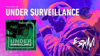 ESHAM &ndash; UNDER SURVEILLANCE (2019)