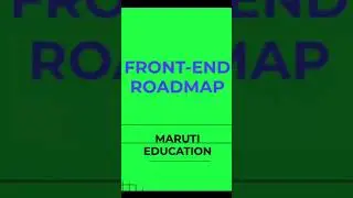 Front-end Web Development Roadmap|With Frameworks||Maruti Education