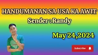 handumanan sa usa ka awit; May 24,2024; sender Randy