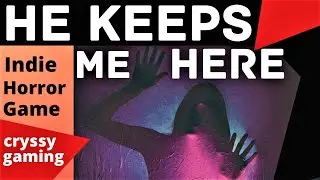 Indie Horror Game   He Keeps Me Here