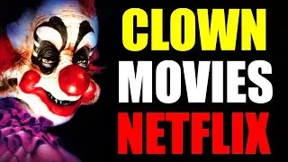 BEST CLOWN MOVIES ON NETFLIX IN 2020 (UPDATED!)