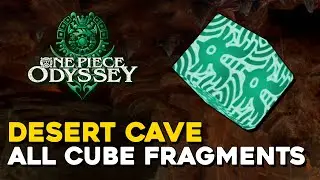 One Piece Odyssey Desert Cave All Cube Fragment Locations