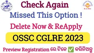 Auditor Option Missed ? Delete Now & ReApply | OSSC CGL 2023 | Abinash Pathshala