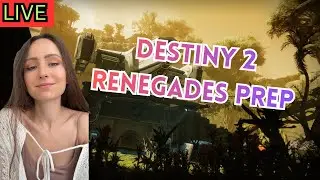 🔴LIVE! Destiny 2 RENEGADES PREP