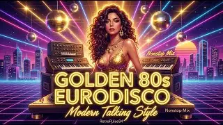 Golden 80s EuroDisco &mdash; Modern Talking Style Nonstop Mix | RetroPulse84