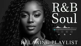 【R&B Soul】Tender R&B Night – Smooth Soul Mix for Relax Moments