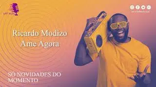 Ricardo Modizo - Ame Agora