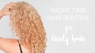 Night time routine - Tips on how to sleep with curly hair