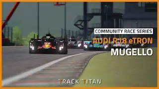 Track Titan Community Race #45 - Audi R18 e-tron @ Mugello