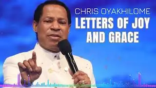 Letters of Joy and Grace - CHRIS OYAKHILOME'S MESSAGES