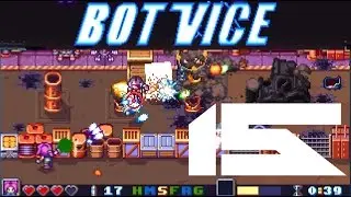 Bot Vice Playthrough Part 15 (Stage 17)
