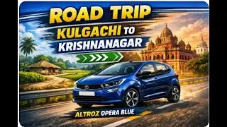 নদিয়ার রোড ট্রিপ ভ্লগ | Kulgachi to Krishnanagar Road Trip in Altroz&nbsp; | Best Bengal Driving Vlog