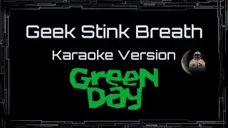 Green Day &bull; Geek Stink Breath (CC Karaoke / Instrumental)