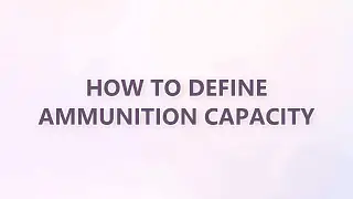 How to define ammunition capacity