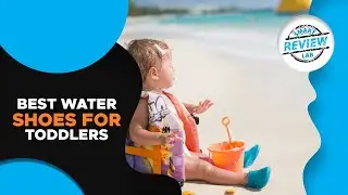 ▶️Water Shoes For Toddlers: Top 5 Best Water Shoes For Toddlers For 2020 - [ Buying Guide ]
