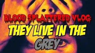 They Live in the Grey (2022) - Blood Splattered Vlog (Shudder Original Horror Movie Review)