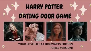 YOUR LOVE LIFE AT HOGWARTS EDITION (Girls version) | HARRY POTTER DATING DOOR GAME