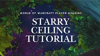 Starry Ceiling Tutorial - World of Warcraft Player Housing