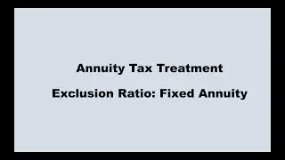 Annuity Tax Treatment: Exclusion Ratio for Fixed Annuity
