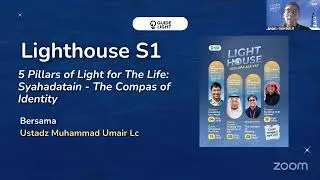 Lighthouse SYAHADATAIN : The Compass of Identity | Ust. Muhammad Umair, Lc
