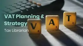 VAT Planning & Strategy In UK- Tax Librarian