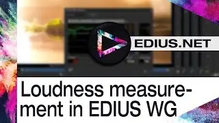 EDIUS.NET Podcast - Loudness measurement in EDIUS Workgroup