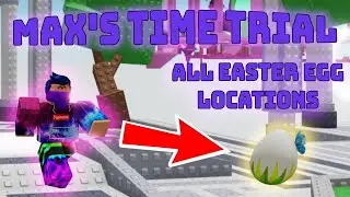 Max's Time Trial | All Hidden Egg Locations