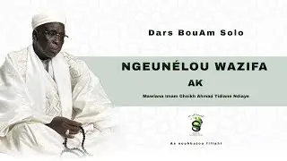 Ngeunélou Wazifa ak Mawlana Imam Cheikh Ahmad Tidiane Ndiaye ( partie 2 )