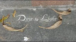 Dust to Light | Official Trailer