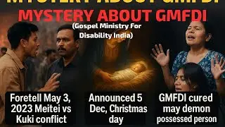 MYSTERY ABOUT GMFDI!! FORETELL MAY 3 KUKI AND MEITEI EVENT, ANNOUNCED DEC 5 CHRISTMAS DAY