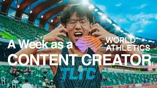 A Week as a World Athletics Content Creator (Shot in 2024)