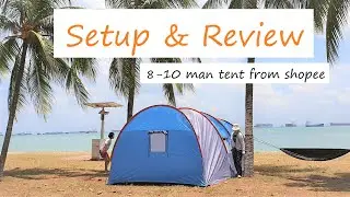 Setup & Review 8-10 Man Camping Tent from Shopee | Camping 2021