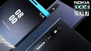 NOKIA Edge 2017 Edition with 16MP Carl Zeiss Camera,Specifications