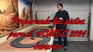 158.- Preparando las pistas de Scalextric para la edición de invierno del #cmsc2024