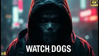 WATCH DOGS Gameplay Walkthrough Part 4 ACT IV FULL GAME - ULTRA REALISTIC GRAPHICS [4K 60FPS]