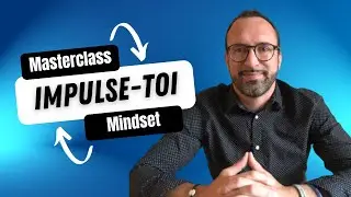 Impulse-toi la MasterClass Mindset / Comment avoir un Mindset Fort
