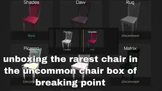 unboxing the RAREST chair in the uncommon chair box of breaking point